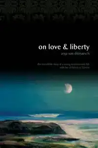 ON LOVE AND LIBERTY