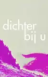 DICHTER BIJ U
