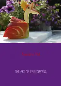 THE ART OF FRUITCARVING