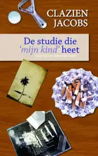 DE STUDIE DIE MIJN KIND HEET