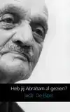 HEB JIJ ABRAHAM AL GEZIEN?