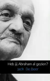 HEB JIJ ABRAHAM AL GEZIEN?