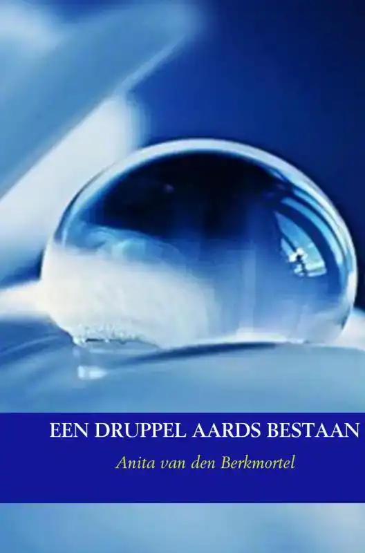 EEN DRUPPEL AARDS BESTAAN