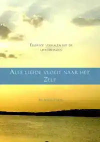 ALLE LIEFDE VLOEIT NAAR HET ZELF