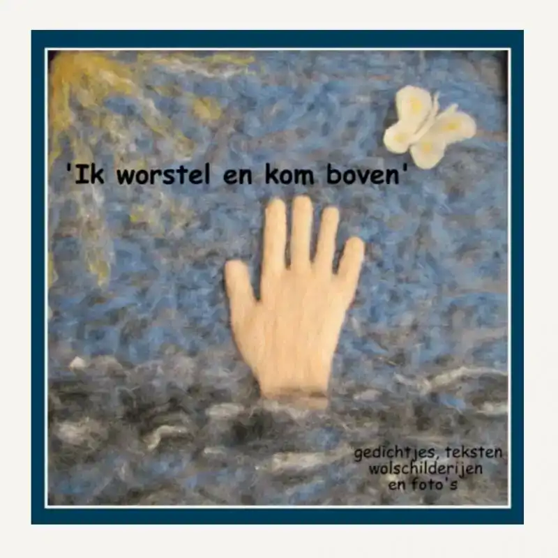 'IK WORSTEL EN KOM BOVEN'