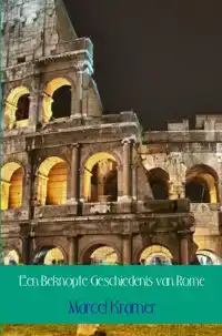 EEN BEKNOPTE GESCHIEDENIS VAN ROME
