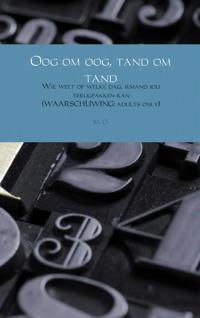 OOG OM OOG, TAND OM TAND