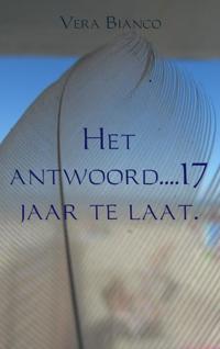HET ANTWOORD 17 JAAR TE LAAT