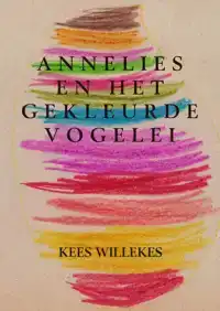 ANNELIES EN HET GEKLEURDE VOGELEI