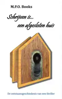 SCHRIJVEN IS... EEN AFGESLOTEN HUIS