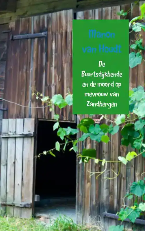 DE BUURTSDIJKBENDE EN DE MOORD OP MEVROUW VAN ZANDBERGEN