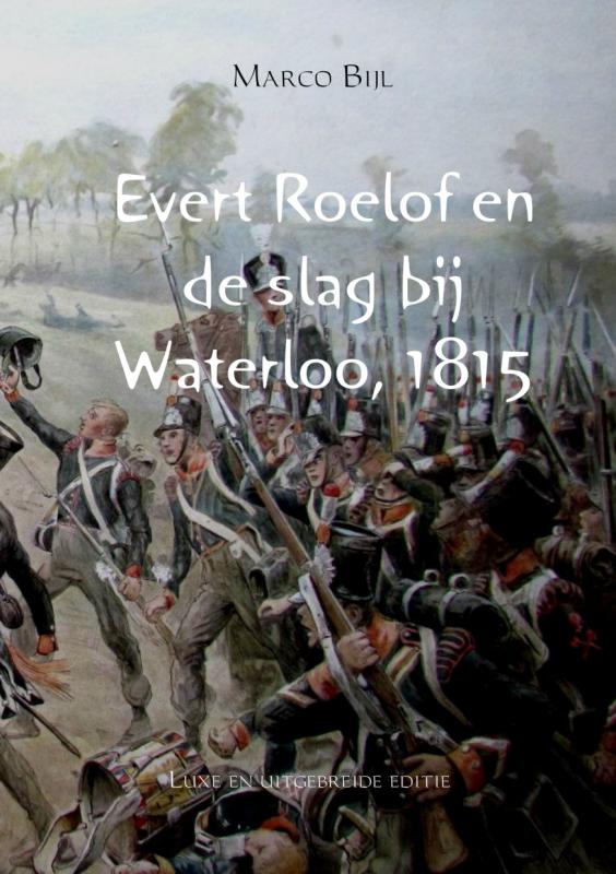 EVERT ROELOF EN DE SLAG BIJ WATERLOO, 1815