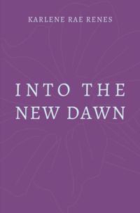 INTO THE NEW DAWN