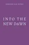 INTO THE NEW DAWN