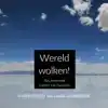 WERELD WOLKEN!