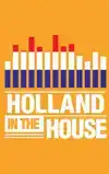 HOLLAND IN THE HOUSE