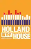 HOLLAND IN THE HOUSE