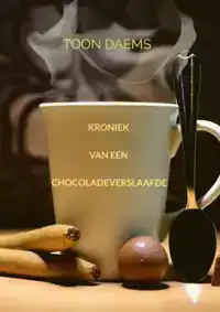 KRONIEK VAN EEN CHOCOLADEVERSLAAFDE