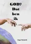 GOD? DAT BEN IK