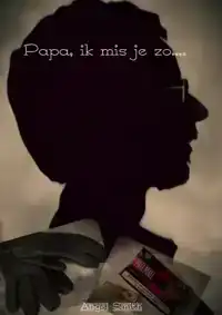 PAPA, IK MIS JE ZO....