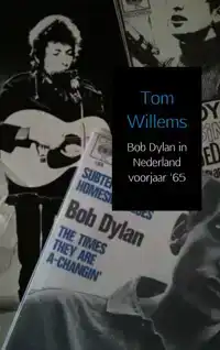 BOB DYLAN IN NEDERLAND VOORJAAR '65