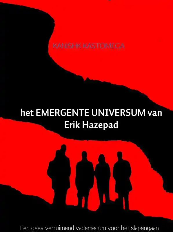 HET EMERGENTE UNIVERSUM VAN ERIK HAZEPAD