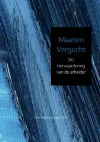DE HERWAARDERING VAN DE ARBEIDER