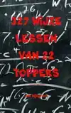 327 WIJZE LESSEN VAN 22 TOPPERS