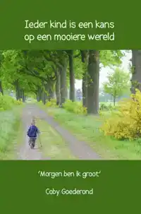 IEDER KIND IS EEN KANS OP EEN MOOIERE WERELD