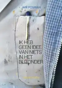 IK HEB GEEN IDEE VAN NIETS IN HET BIJZONDER