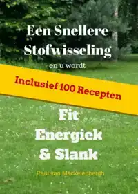 EEN SNELLERE STOFWISSELING EN U WORDT FIT, ENERGIEK & SLANK