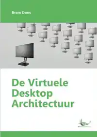 DE VIRTUELE DESKTOP ARCHITECTUUR