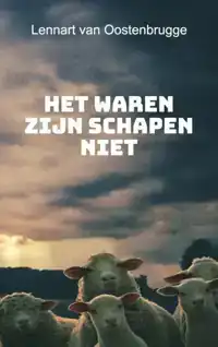 HET WAREN ZIJN SCHAPEN NIET