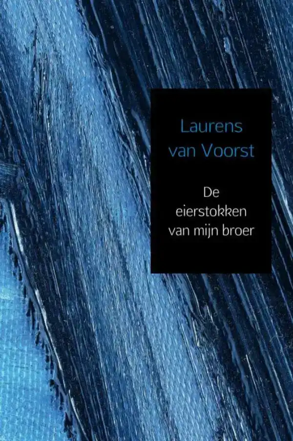 DE EIERSTOKKEN VAN MIJN BROER