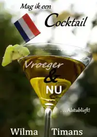 MAG IK EEN COCKTAIL VROEGER & NU, ALSTUBLIEFT!