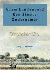 ADAM LANGENBERG EEN STOUTE ONDERNEMER