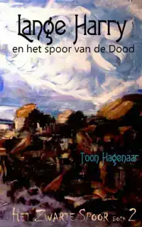 LANGE HARRY EN HET SPOOR VAN DE DOOD