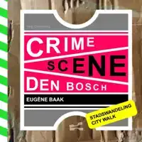 CRIME SCENE DEN BOSCH