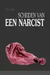 SCHEIDEN VAN EEN NARCIST