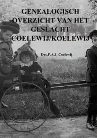 GENEALOGISCH OVERZICHT VAN HET GESLACHT COELEW(E)IJ/KOELEW(E