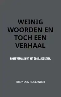 WEINIG WOORDEN EN TOCH EEN VERHAAL