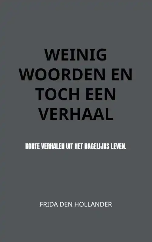 WEINIG WOORDEN EN TOCH EEN VERHAAL