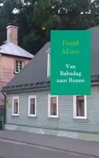 VAN BABADAG NAAR BUNNE