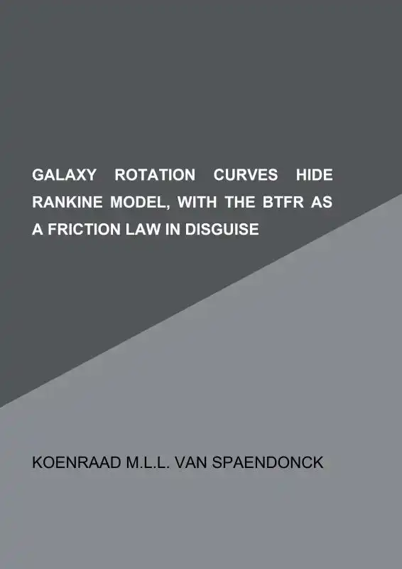 GALAXY ROTATION CURVES HIDE RANKINE MODEL, WITH THE BTFR AS