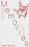 MEMORIES, MADE OF LOVE