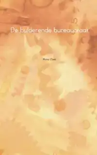 DE BULDERENDE BUREAUCRAAT