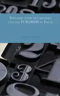 SNELGIDS VOOR HET BOUWEN VAN EEN IT-RDBMS IN EXCEL