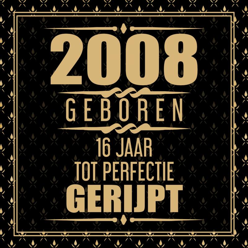 2008 GEBOREN 16 JAAR TOT PERFECTIE GERIJPT