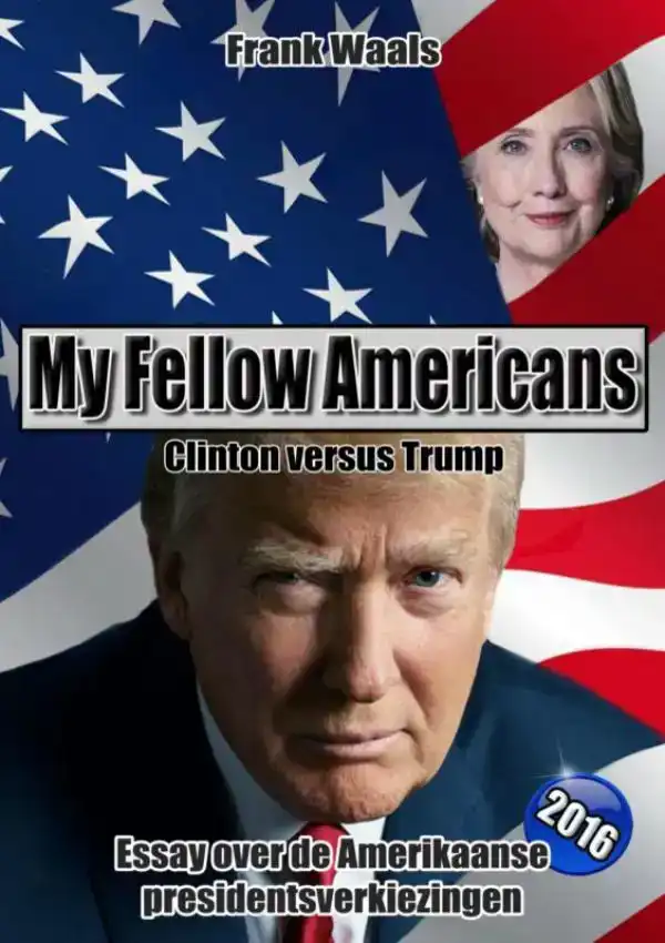 MY FELLOW AMERICANS: CLINTON VERSUS TRUMP