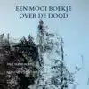 EEN MOOI BOEKJE OVER DE DOOD
